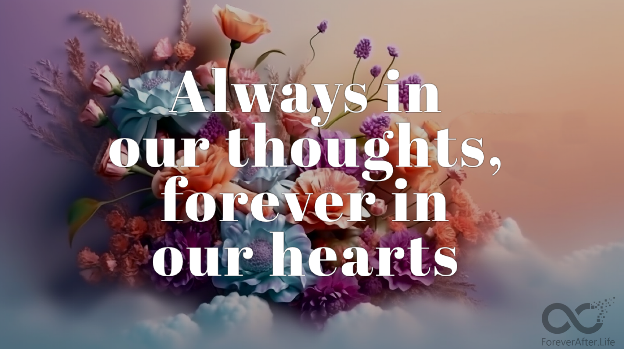 Always in our thoughts, forever in our hearts