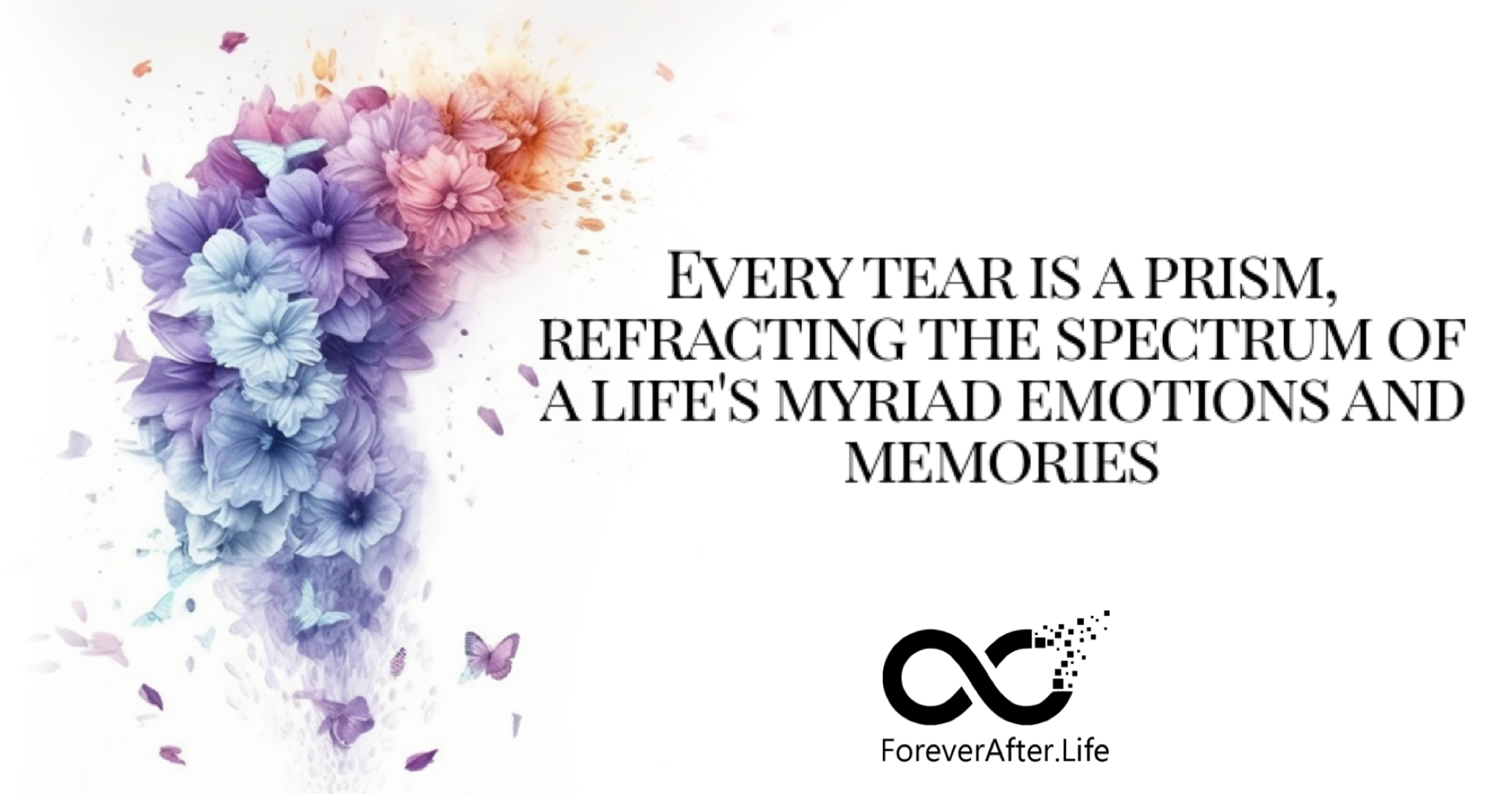 Every tear is a prism, refracting the spectrum of a life's myriad emotions and memories